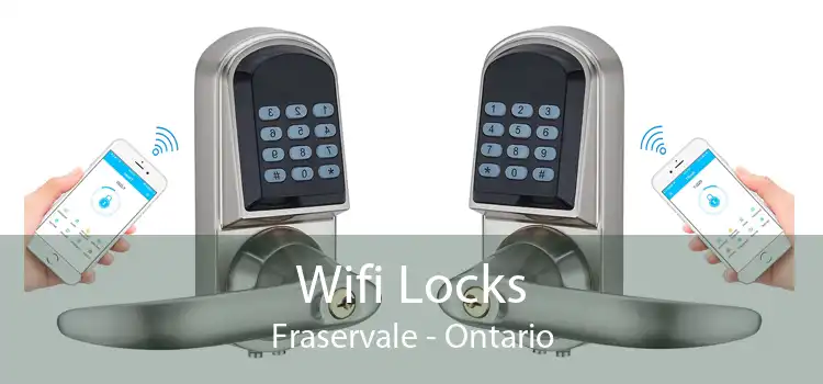 Wifi Locks Fraservale - Ontario