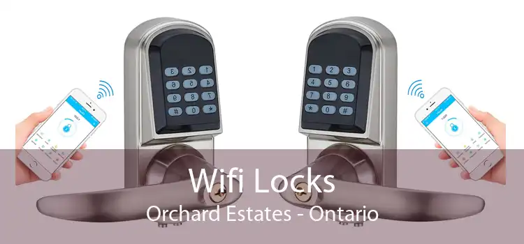 Wifi Locks Orchard Estates - Ontario
