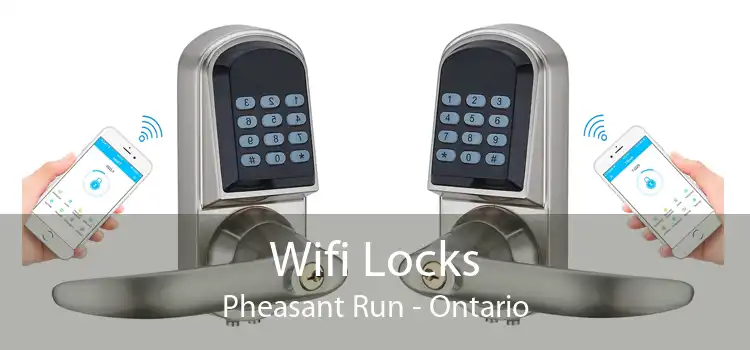 Wifi Locks Pheasant Run - Ontario