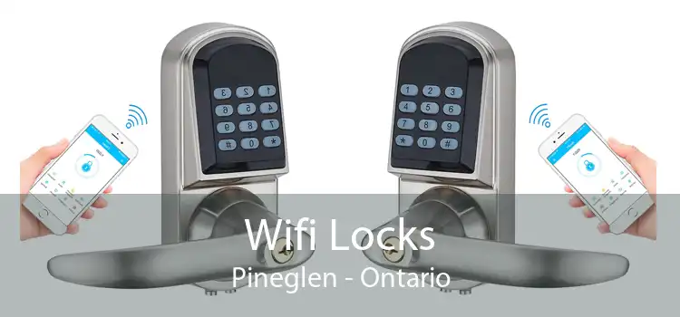 Wifi Locks Pineglen - Ontario