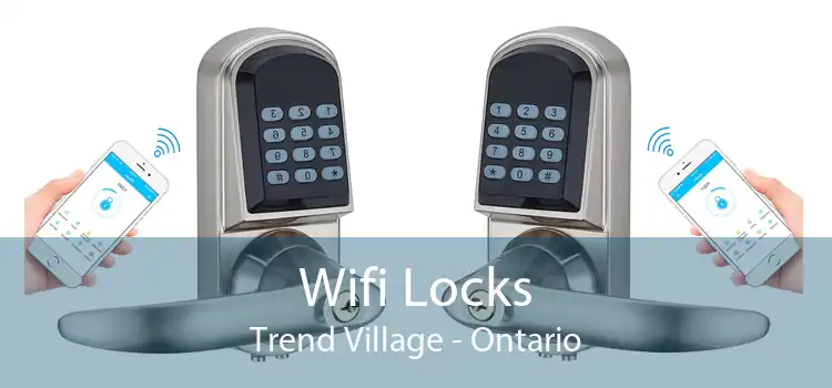 Wifi Locks Trend Village - Ontario
