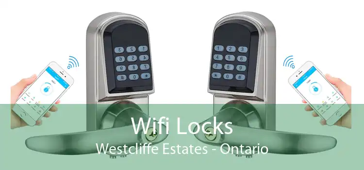 Wifi Locks Westcliffe Estates - Ontario